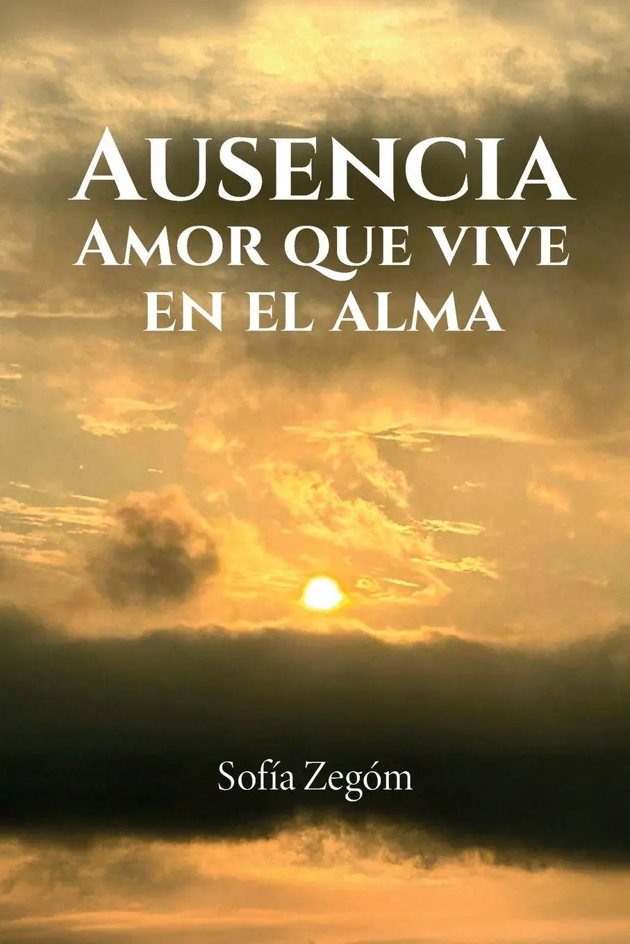 Cover: 9798897273553 | Ausencia | amor que vive en el ama | Sofía Zegóm | Taschenbuch | 2026