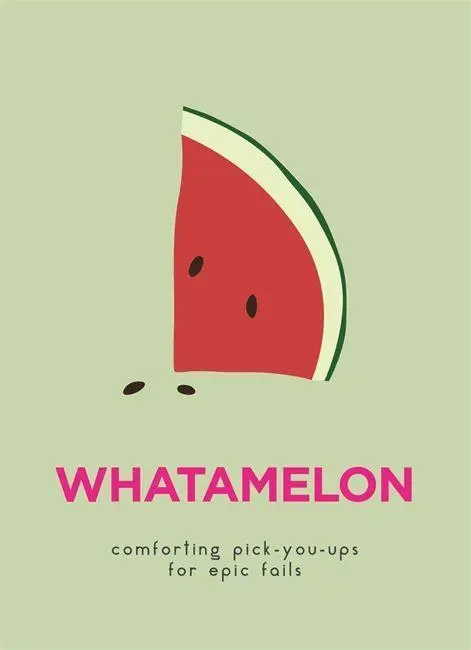Cover: 9780753733653 | WhatAMelon | Comforting pick-you-ups for epic fails | Pyramid | Buch