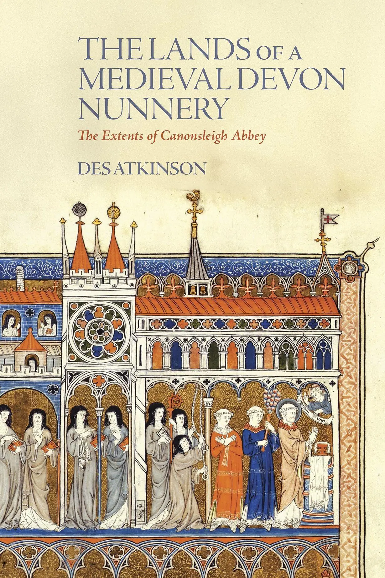 Cover: 9780901853653 | The Lands of a Medieval Devon Nunnery: the Extents of Canonsleigh...