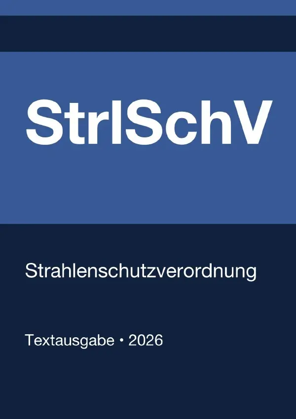 Cover: 9783565193653 | StrlSchV - Strahlenschutzverordnung (Deutschland) 2026 | Deutschland