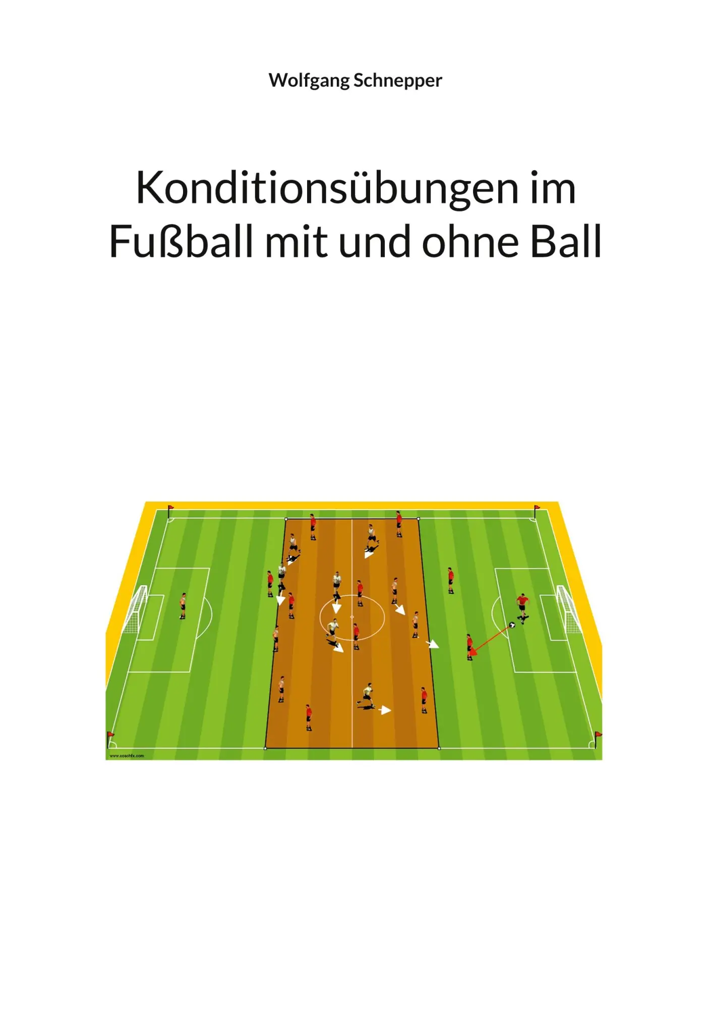 Cover: 9783755723653 | Konditionsübungen im Fußball mit und ohne Ball | Wolfgang Schnepper