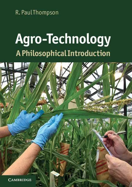 Cover: 9780521133753 | Agro-Technology | A Philosophical Introduction | R. Paul Thompson
