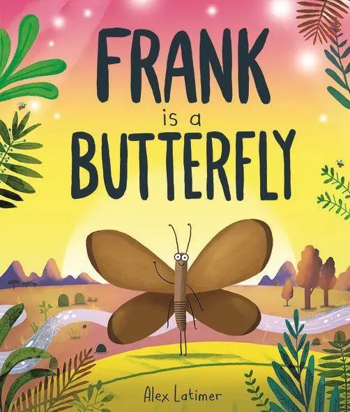 Cover: 9781382063753 | Frank is a Butterfly | Alex Latimer | Taschenbuch | Englisch | 2025