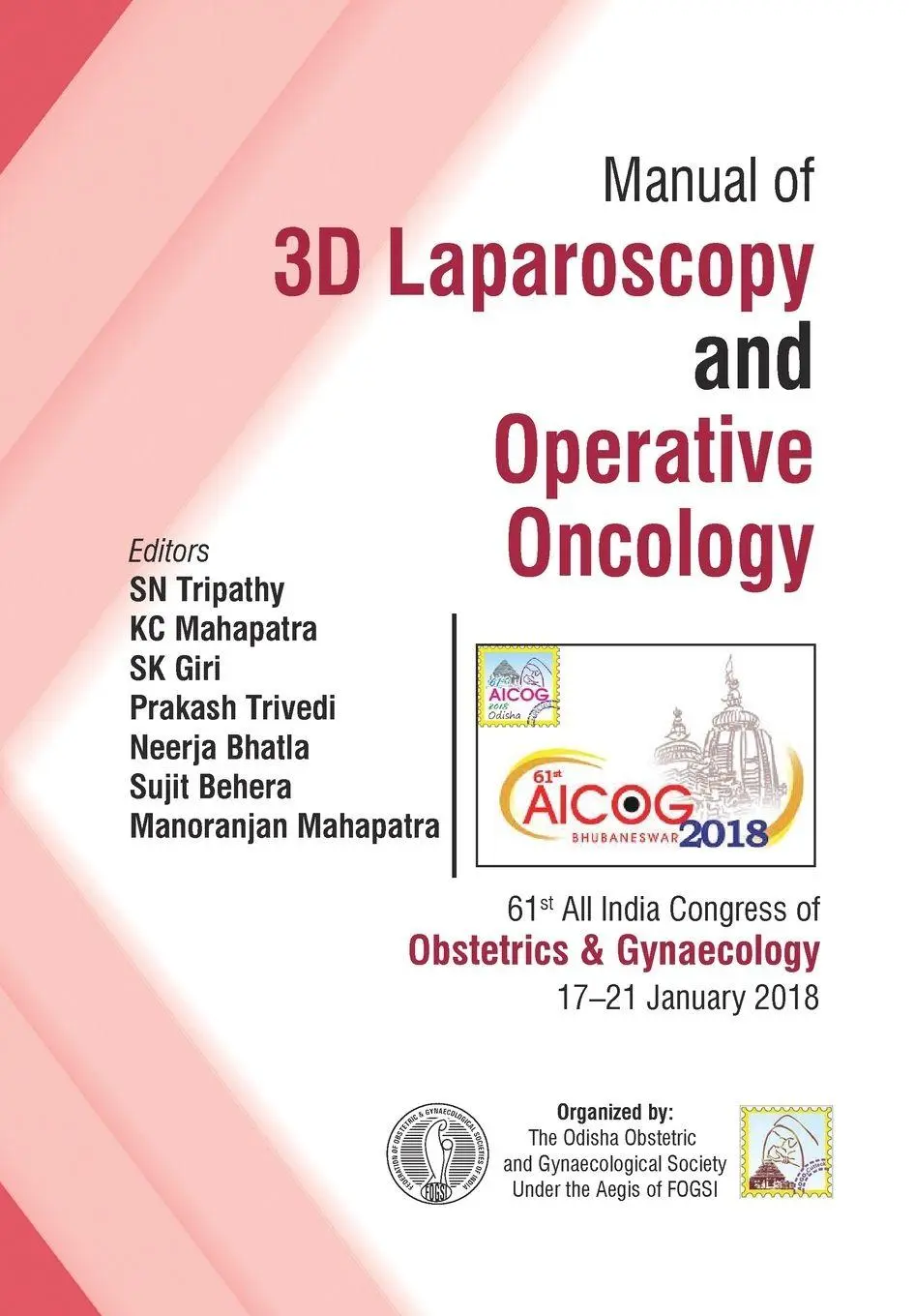 Cover: 9789352703753 | AICOG MANUAL OF 3D LAPAROSCOPY AND OPERATIVE ONCOLOGY | Sn Tripathy