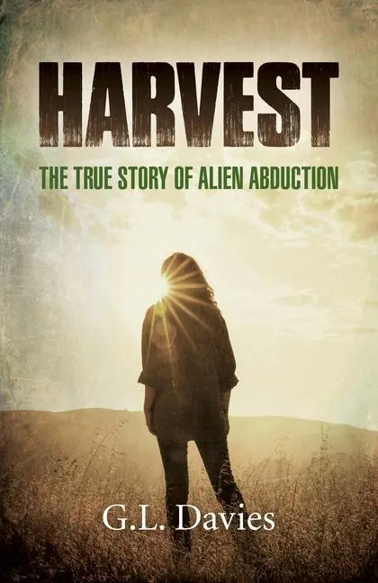 Cover: 9781789043853 | Harvest | The True Story of Alien Abduction | G. L. Davies | Buch
