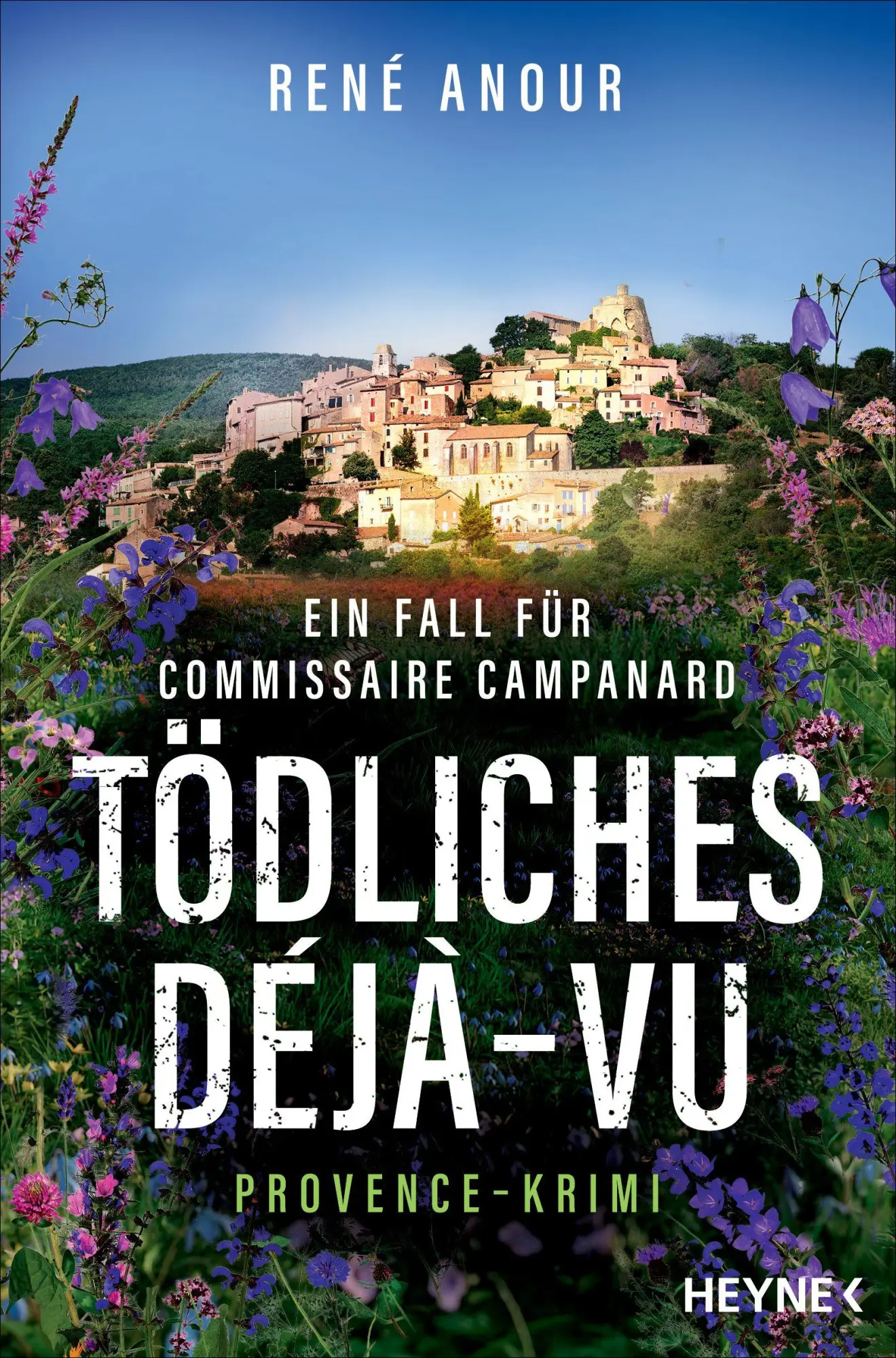 Cover: 9783453443853 | Tödliches Déjà-vu | Ein Fall für Commissaire Campanard | René Anour