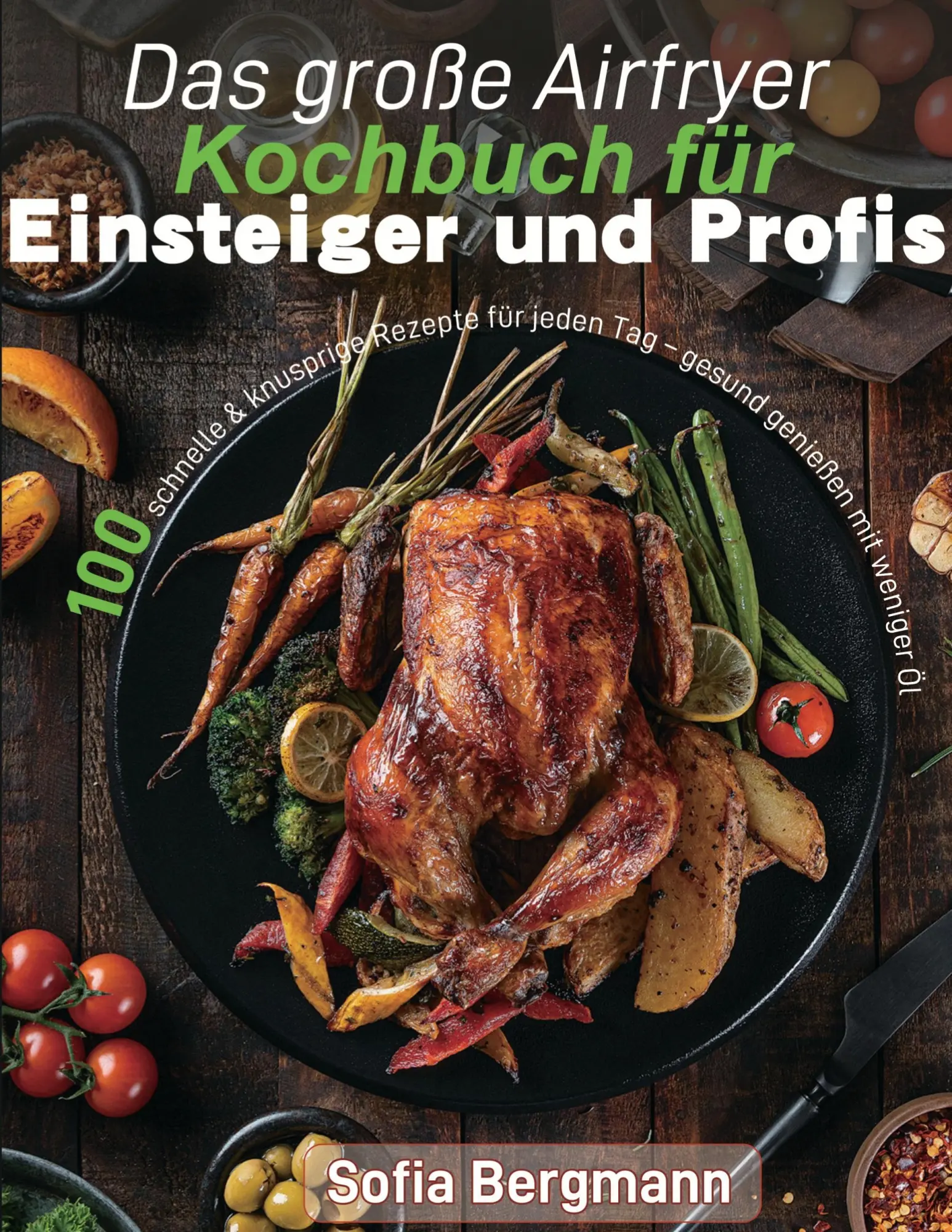 Cover: 9783819223853 | Das große Airfryer Kochbuch für Einsteiger und Profis | Sofia Bergmann