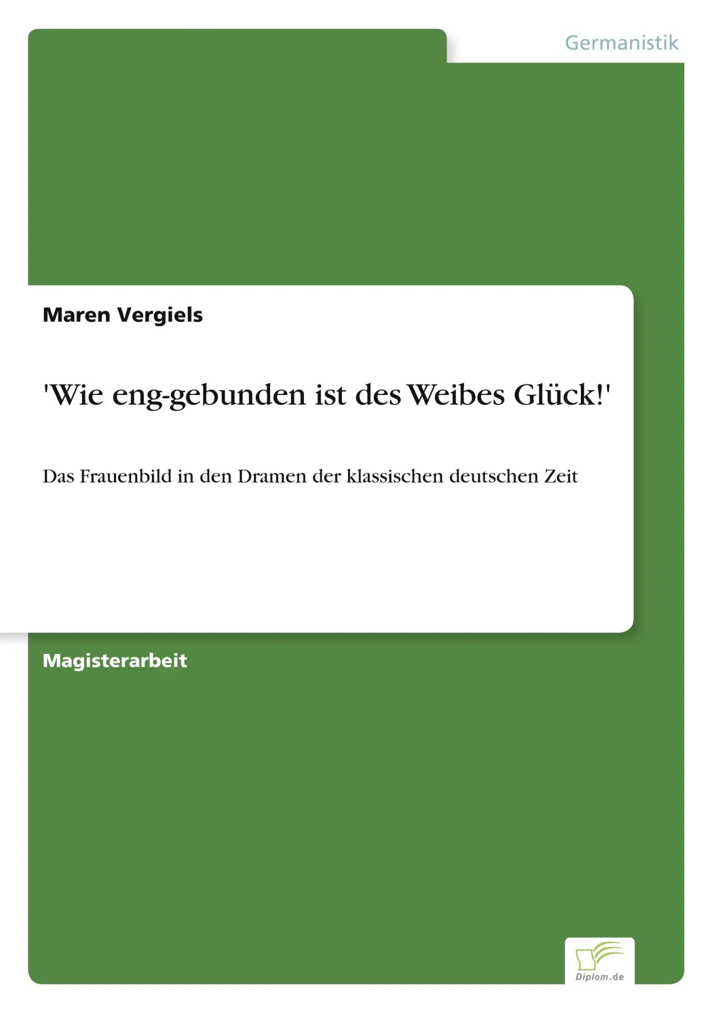 Cover: 9783838653853 | 'Wie eng-gebunden ist des Weibes Glück!' | Maren Vergiels | Buch