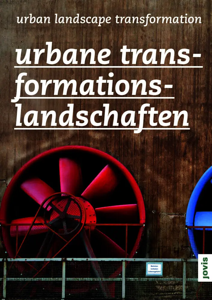 Cover: 9783868593853 | Urbane Transformationslandschaften. Urban Landscape Transformation