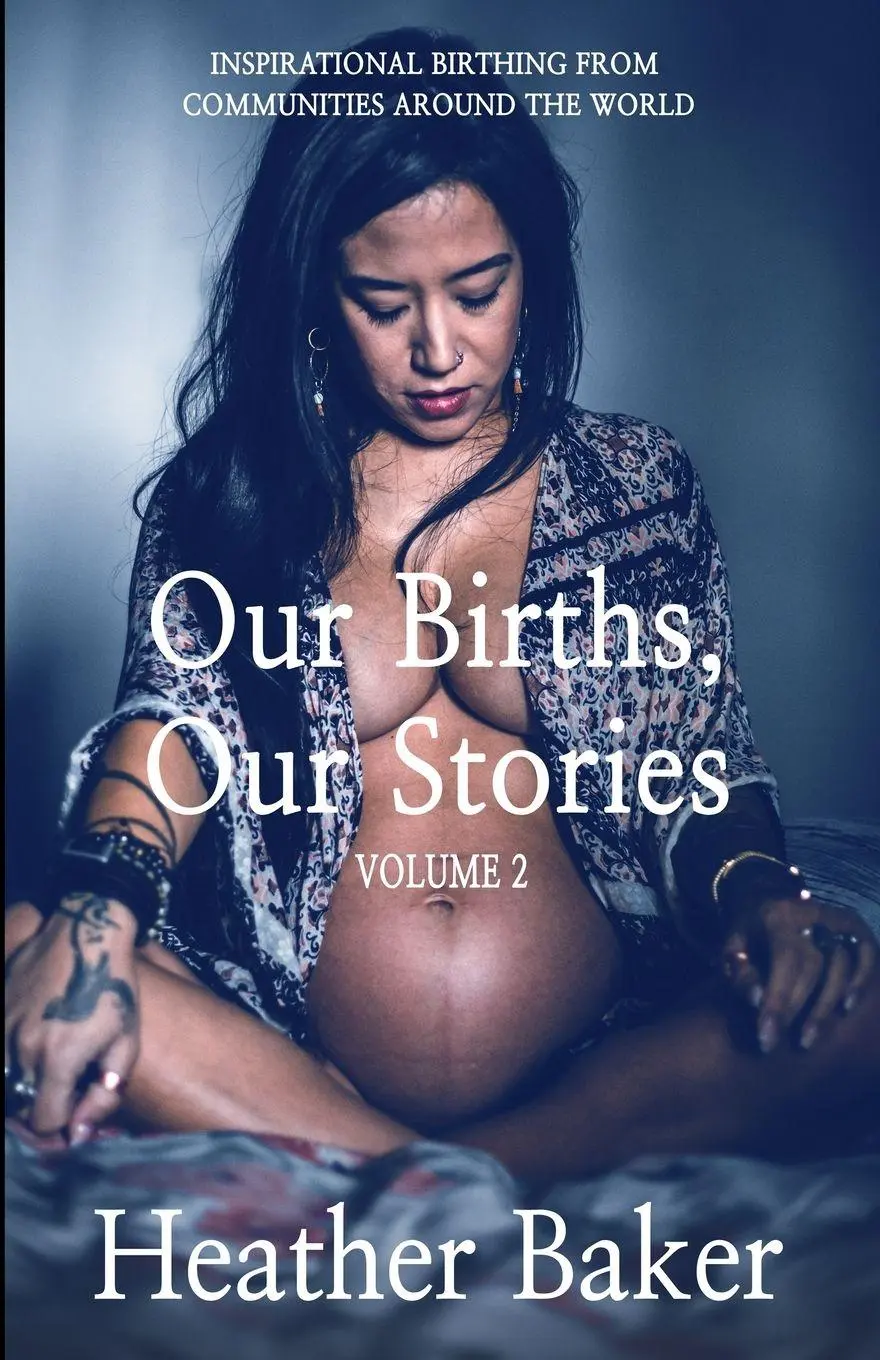 Cover: 9798887963853 | Our Births, Our Stories Volume 2 | Heather Baker | Taschenbuch | 2022