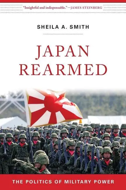 Cover: 9780674293953 | Japan Rearmed | The Politics of Military Power | Sheila A Smith | Buch