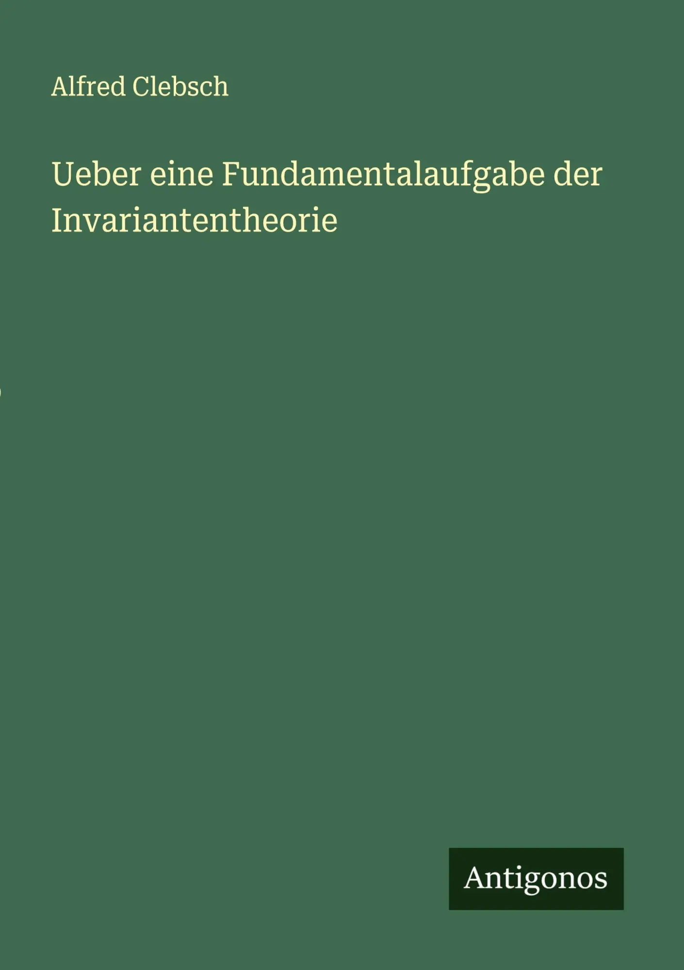 Cover: 9783386353953 | Ueber eine Fundamentalaufgabe der Invariantentheorie | Alfred Clebsch