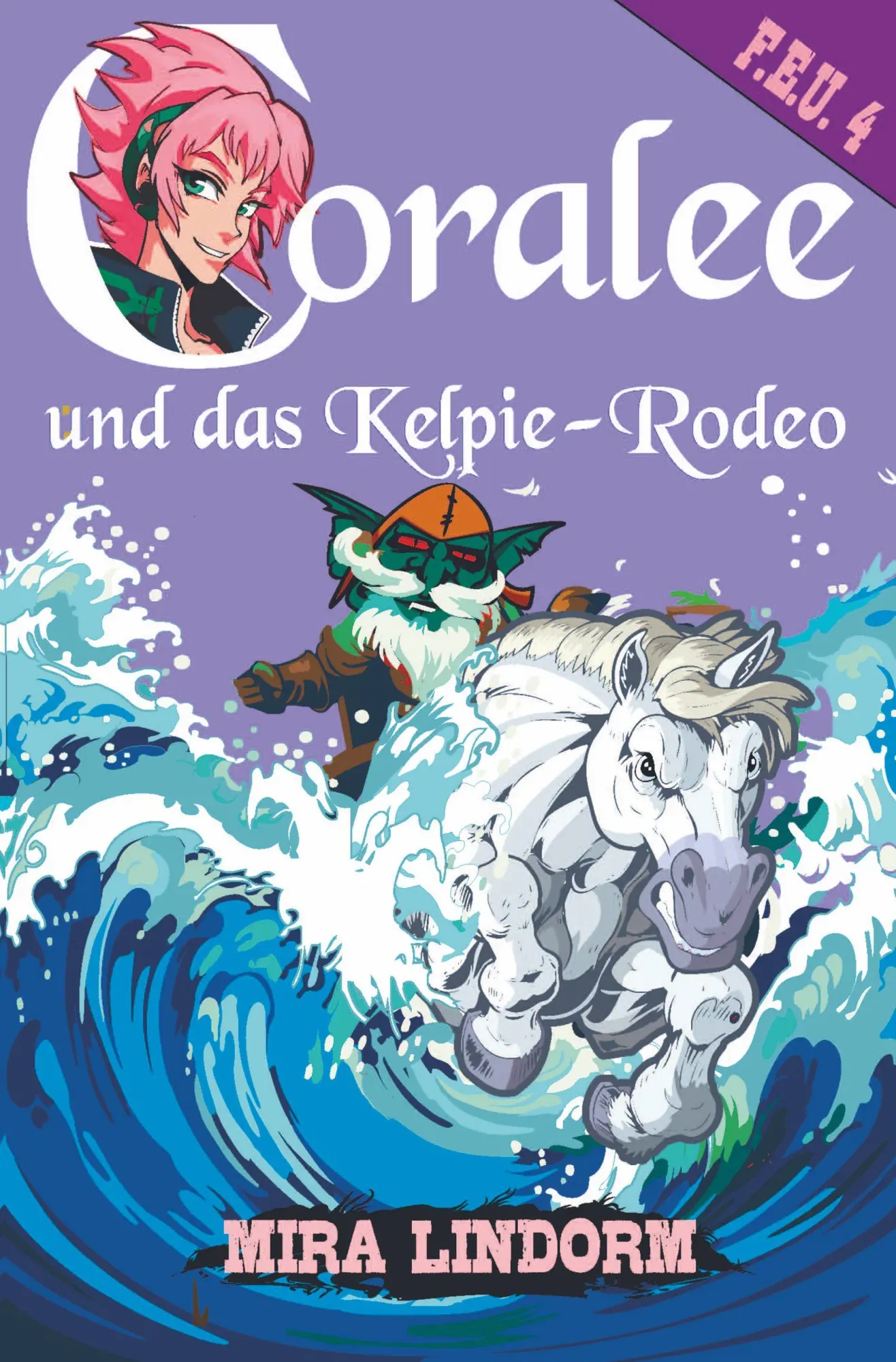 Cover: 9783959593953 | Coralee und das Kelpie-Rodeo | F.E.U. 4 | Mira Lindorm | Taschenbuch