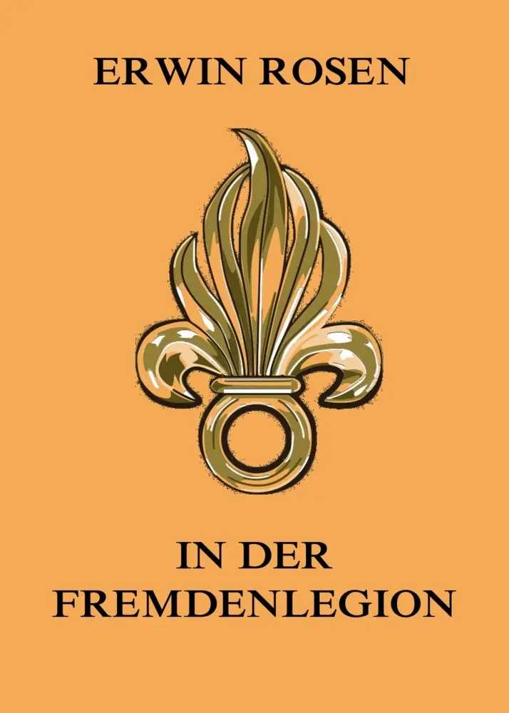 Cover: 9783988683953 | In der Fremdenlegion | Erwin Rosen | Taschenbuch | 182 S. | Deutsch