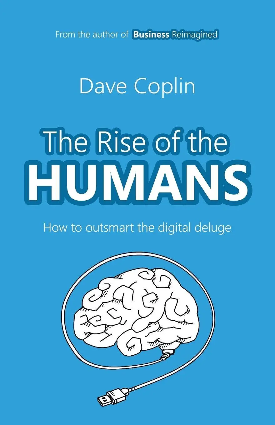Cover: 9780857194053 | Rise of the Humans | How to Outsmart the Digital Deluge | Dave Coplin
