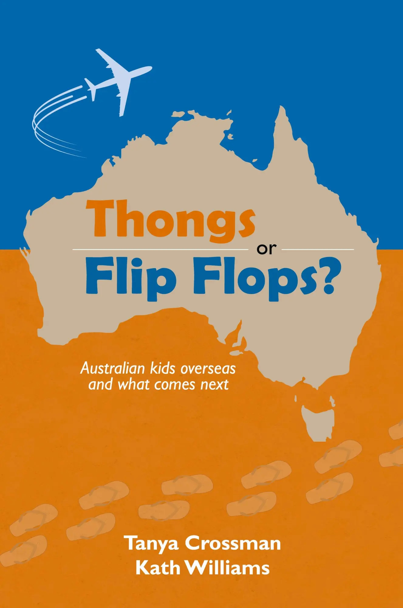 Cover: 9781915264053 | Thongs or Flip Flops? | Australian kids overseas and what comes next