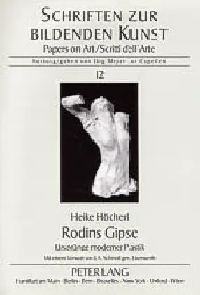 Cover: 9783631524053 | Rodins Gipse | Ursprünge moderner Plastik. Dissertationsschrift | Buch