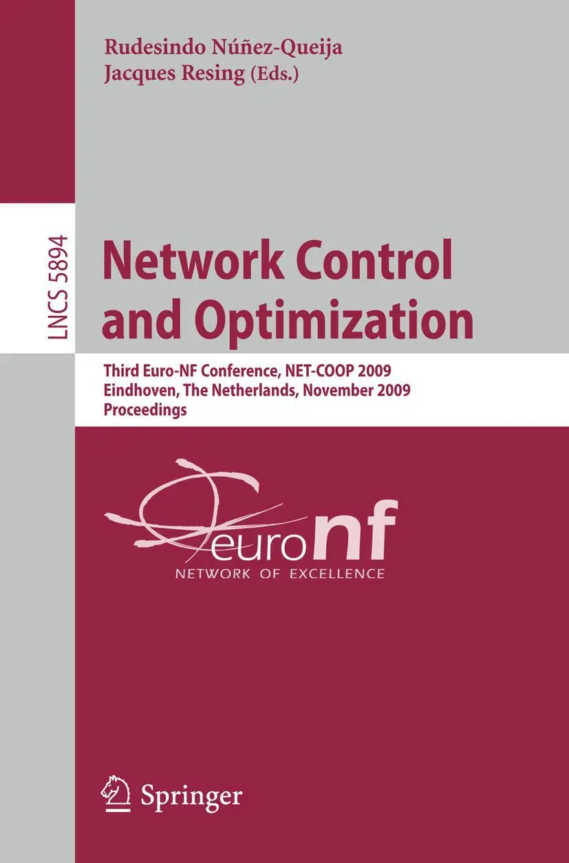 Network Control and Optimization: Third Euro-N.F. Conference, N.E.T.-C.O.O.P. 2009 Eindhoven, The Netherlands, November 23-25, 2009 Proceedings ... (Lecture Notes in Computer Science)