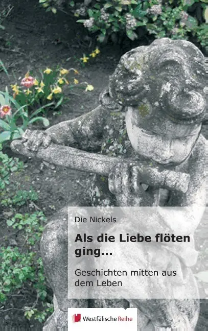 Cover: 9783956274053 | Als die Liebe flöten ging... | Geschichten mitten aus dem Leben | Buch