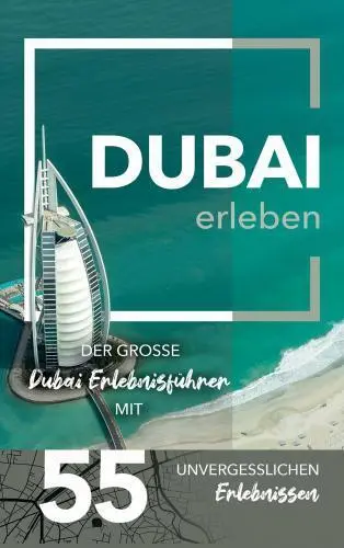 Cover: 9789403774053 | Dubai erleben - Der große Dubai Erlebnisführer mit 55...
