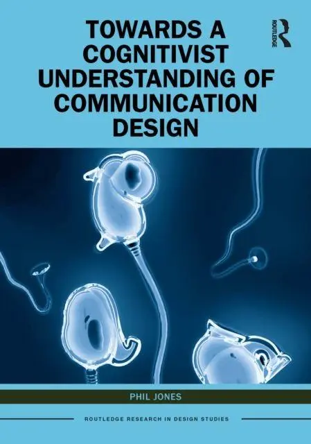 Cover: 9781032214153 | Towards a Cognitivist Understanding of Communication Design | Jones