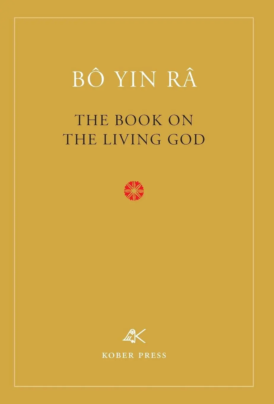 Cover: 9780915034253 | The Book On The Living God, Second Edition | Bô Yin Râ | Buch | 2014