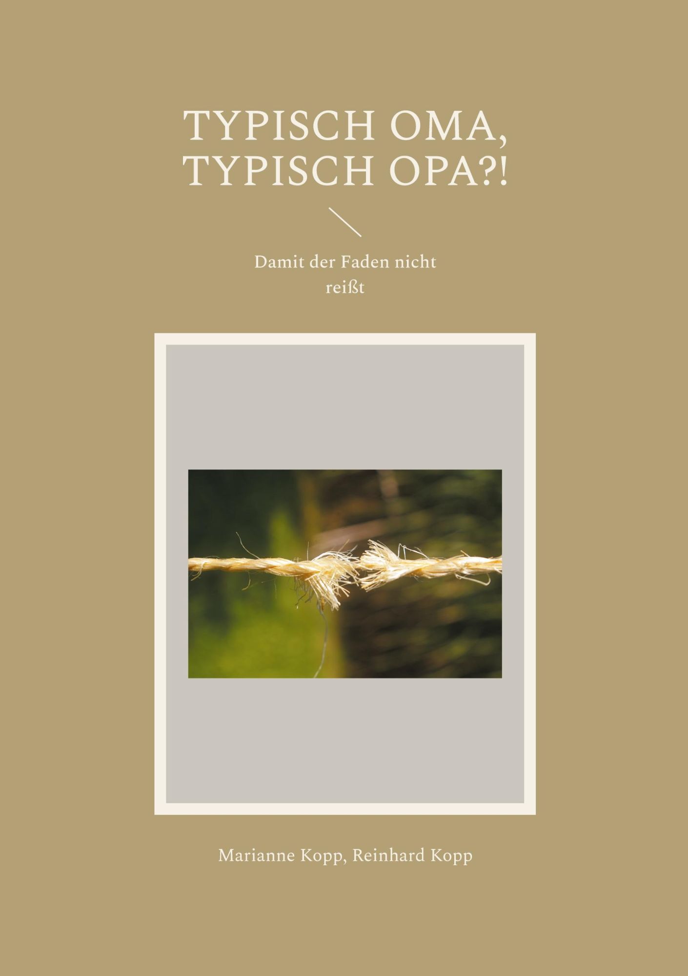 Cover: 9783759794253 | Typisch Oma, typisch Opa?! | Damit der Faden nicht reißt | Taschenbuch