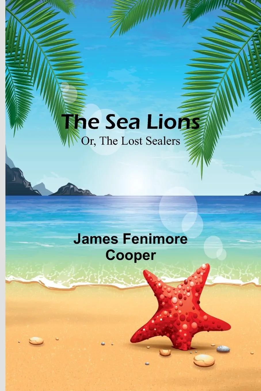 Cover: 9789357914253 | The Sea Lions; Or, The Lost Sealers | James Fenimore Cooper | Buch