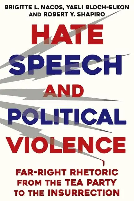 Cover: 9780231214353 | Hate Speech and Political Violence | Brigitte L. Nacos (u. a.) | Buch