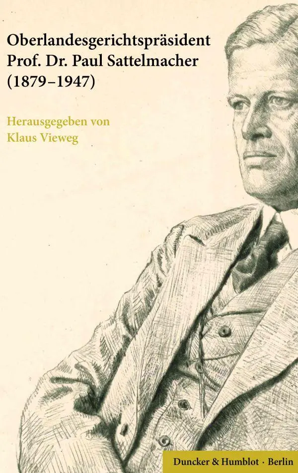Cover: 9783428194353 | Oberlandesgerichtspräsident Prof. Dr. Paul Sattelmacher (1879-1947)