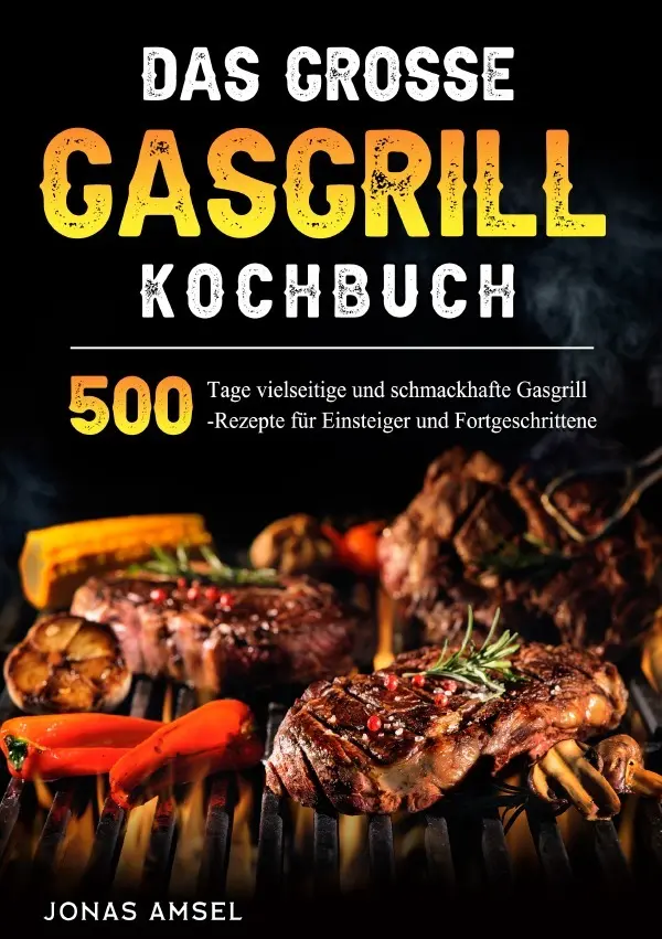 Cover: 9783565024353 | Das grosse Gasgrill Kochbuch | Jonas Amsel | Taschenbuch | 116 S.