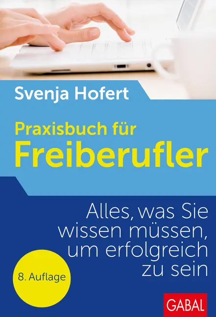 Cover: 9783869364353 | Praxisbuch für Freiberufler | Svenja Hofert | Buch | 287 S. | Deutsch