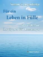 Cover: 9783943134353 | Für ein Leben in Fülle | So werden Sie Ihr eigener Glücksmanager