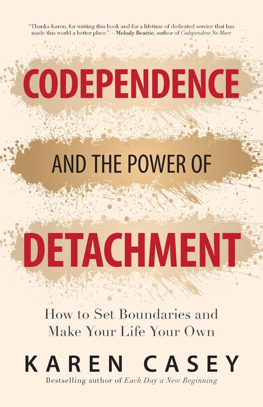 Cover: 9781642504453 | Codependence and the Power of Detachment | Karen Casey | Taschenbuch