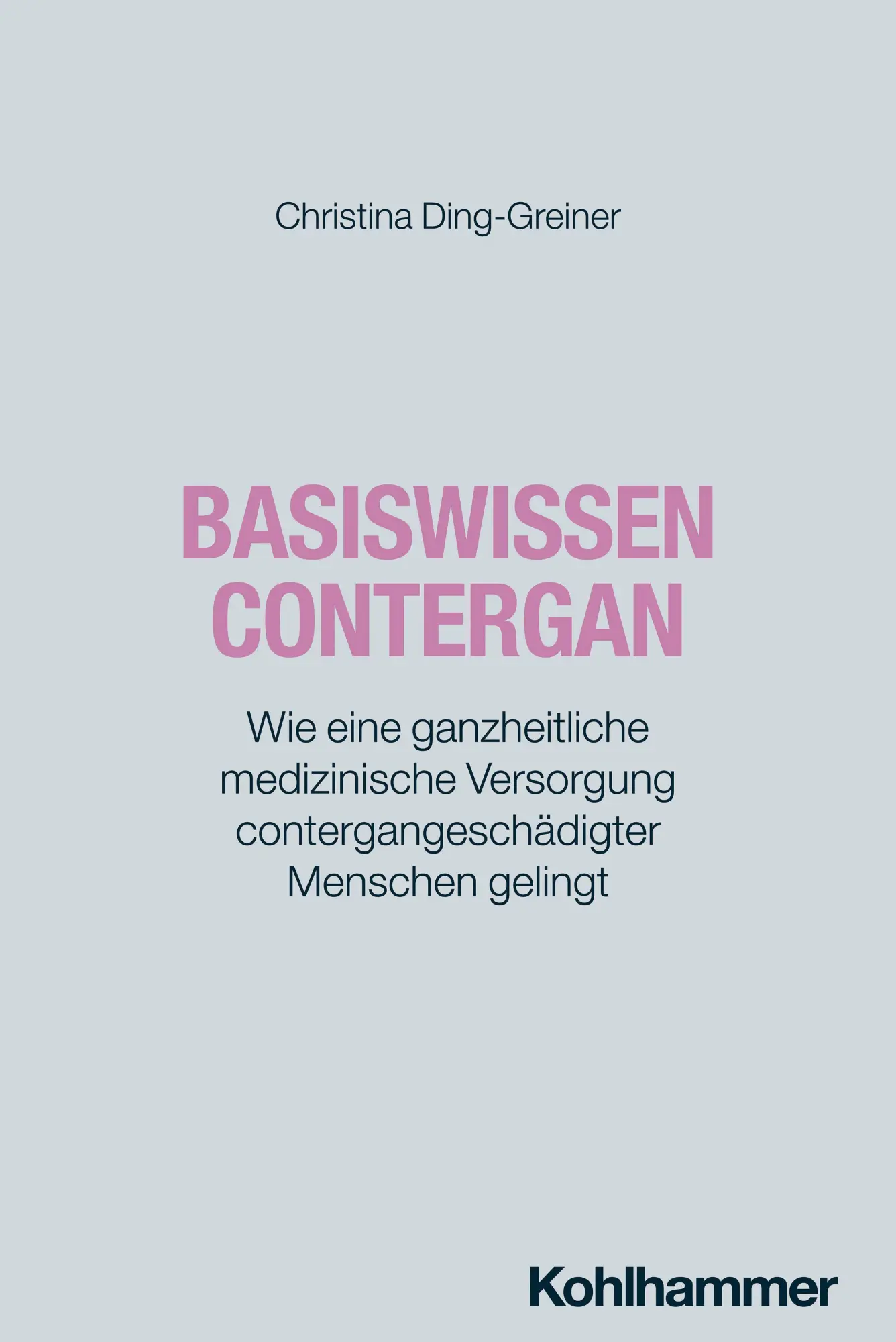 Cover: 9783170454453 | Basiswissen Contergan | Christina Ding-Greiner | Taschenbuch | 562 S.