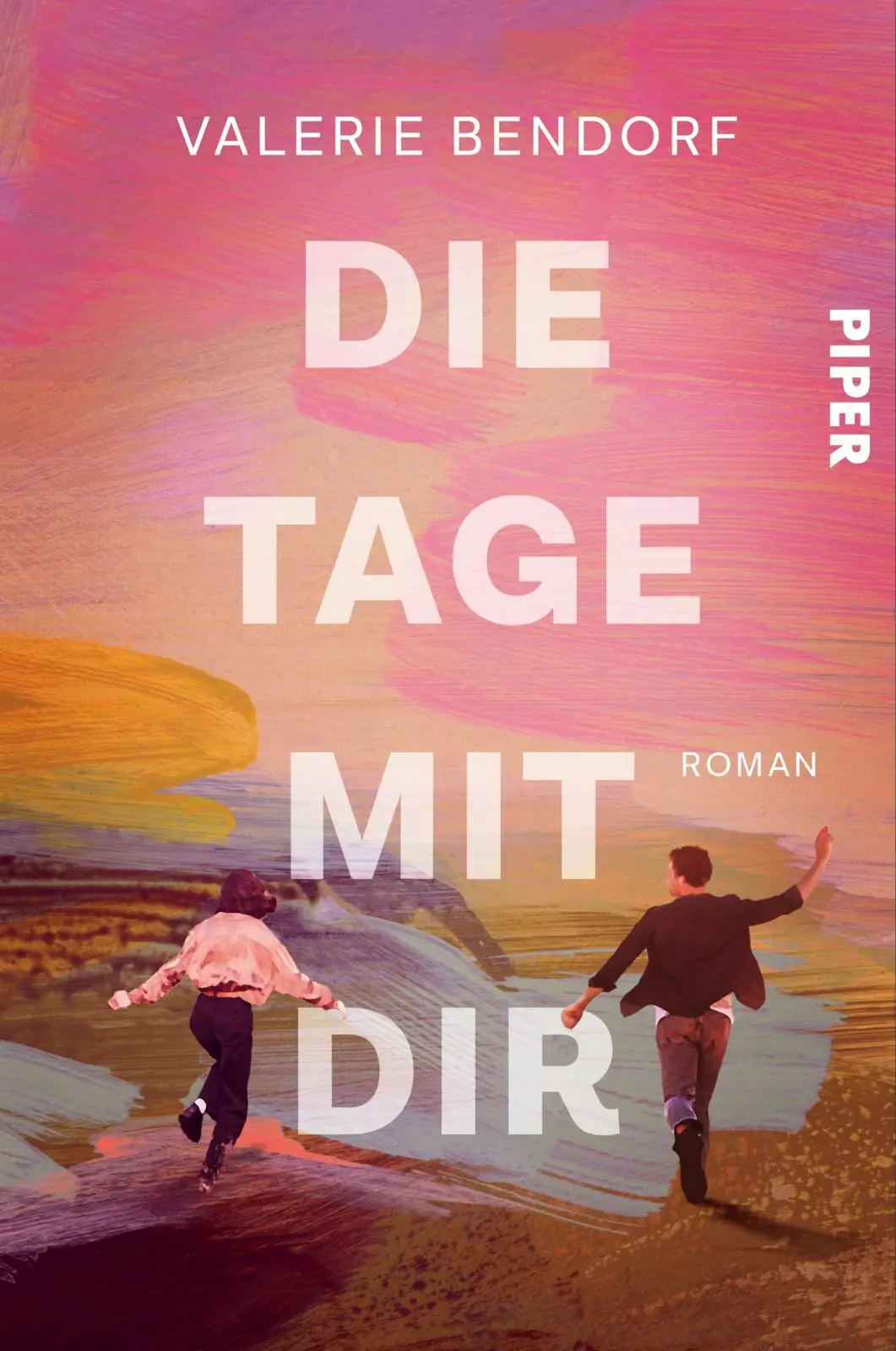 Cover: 9783492064453 | Die Tage mit Dir | Valerie Bendorf | Taschenbuch | 396 S. | Deutsch