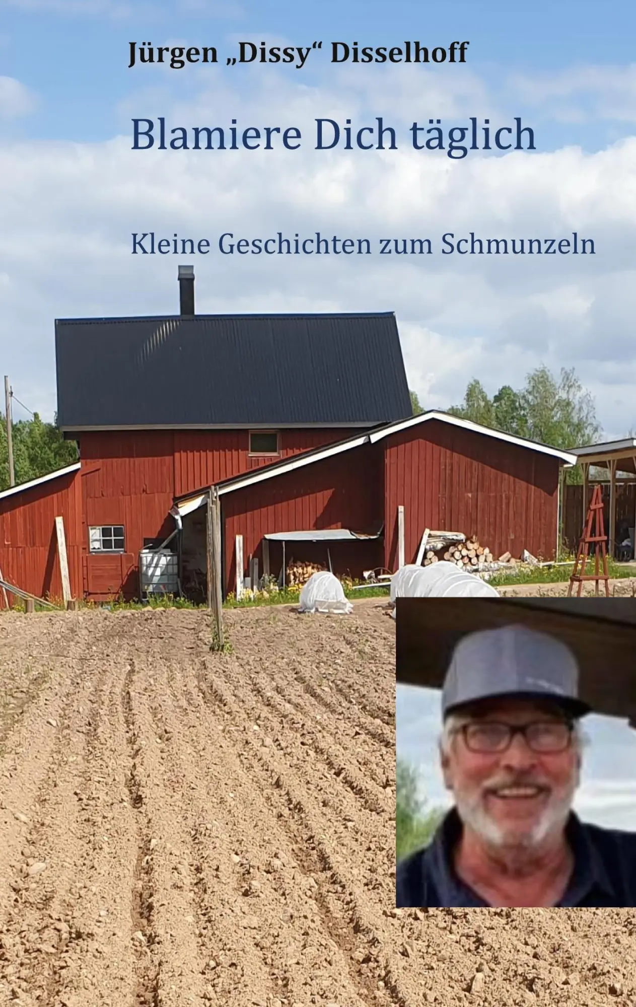 Cover: 9783756874453 | Blamiere Dich täglich | Geschichten zum Schmunzeln | Jürgen Disselhoff
