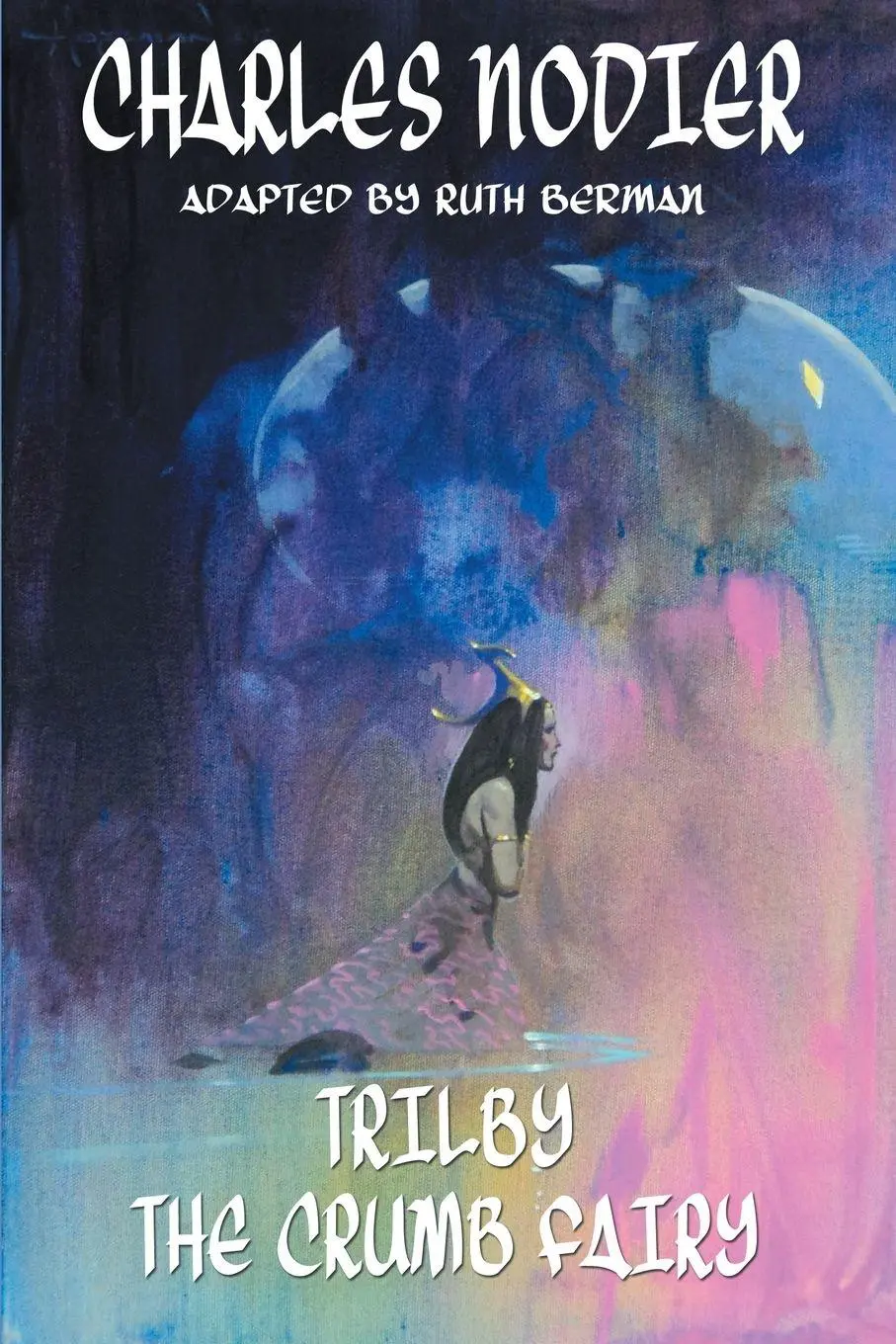 Cover: 9781612274553 | Trilby &amp; The Crumb Fairy | Charles Nodier | Taschenbuch | Englisch