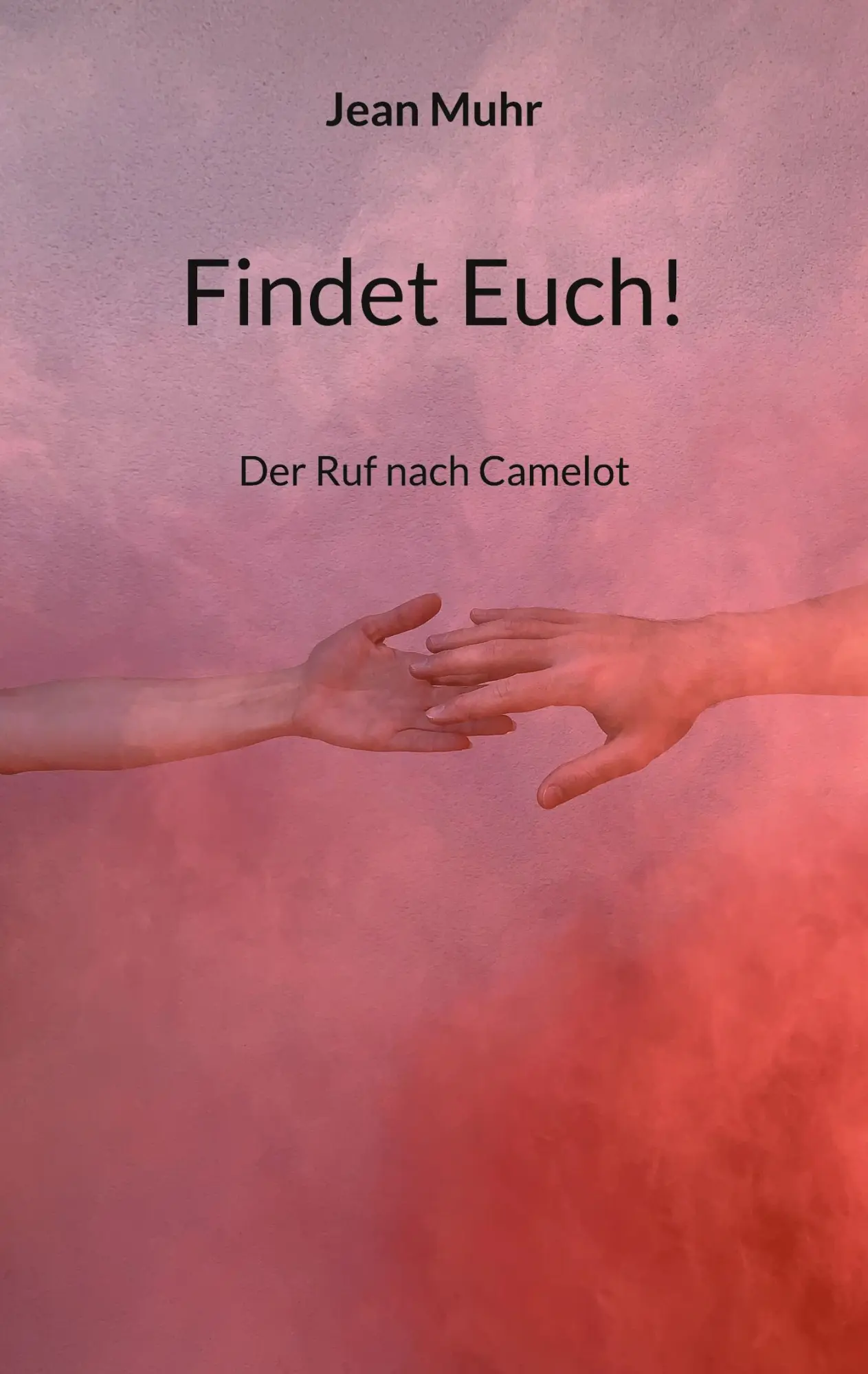 Cover: 9783754334553 | Findet Euch! | Der Ruf nach Camelot | Jean Muhr | Taschenbuch | 384 S.