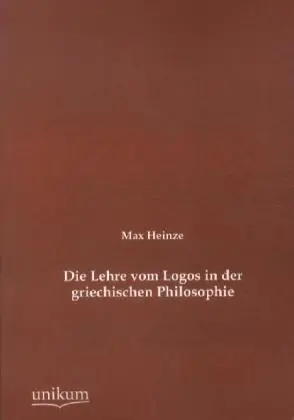 Cover: 9783845724553 | Die Lehre vom Logos in der griechischen Philosophie | Max Heinze