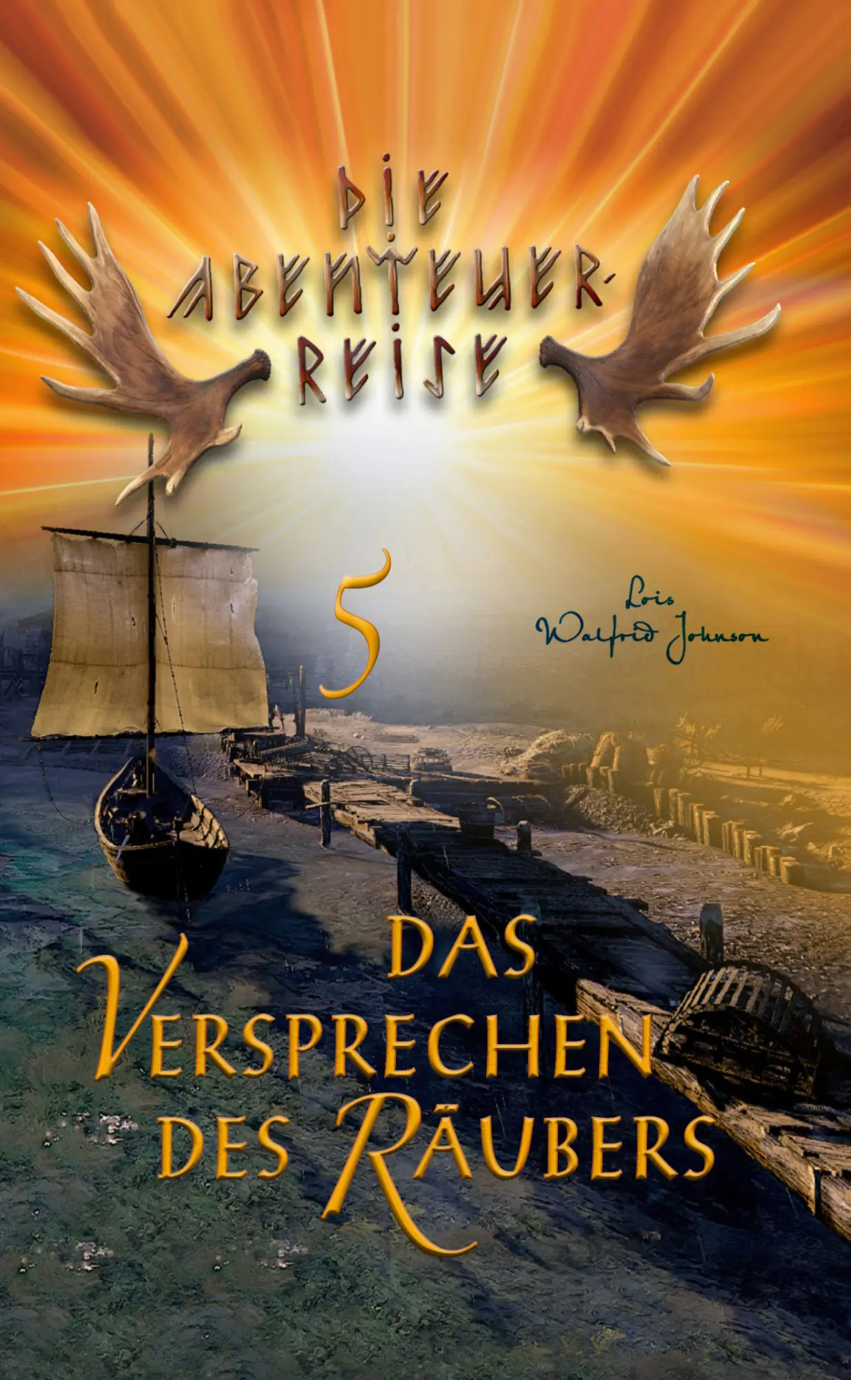 Cover: 9783866994553 | Abenteuerreise 5: Das Versprechen des Räubers | Band 5 von 5 | Johnson