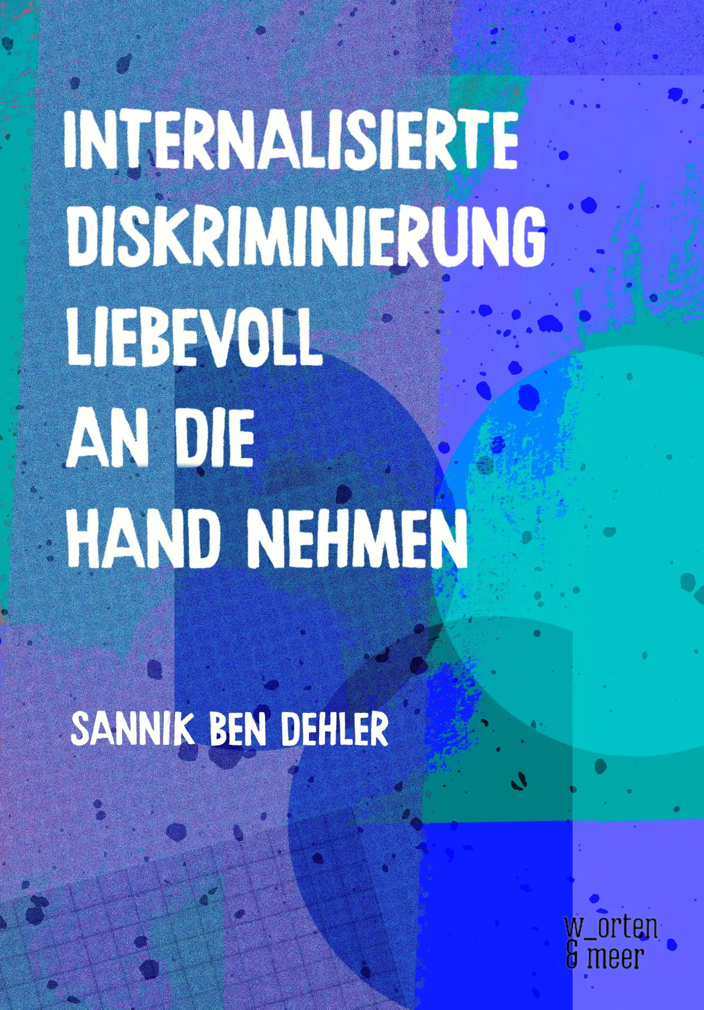 Cover: 9783945644553 | Internalisierte Diskriminierung liebevoll an die Hand nehmen | Dehler