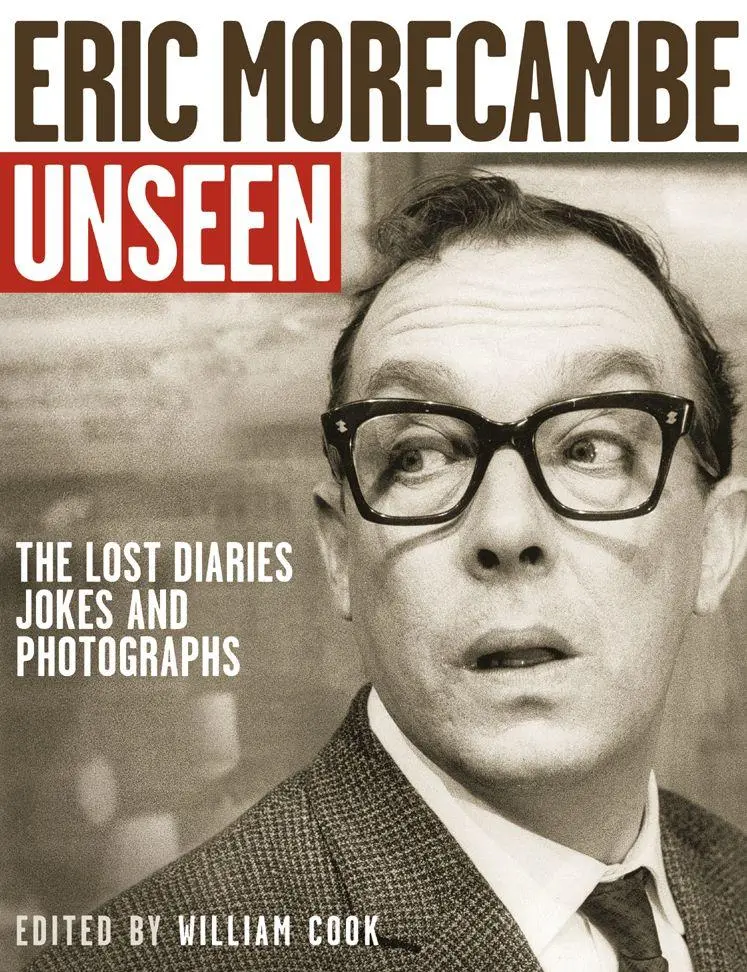 Cover: 9780007234653 | Eric Morecambe Unseen | The Lost Diaries, Jokes and Photographs | Cook