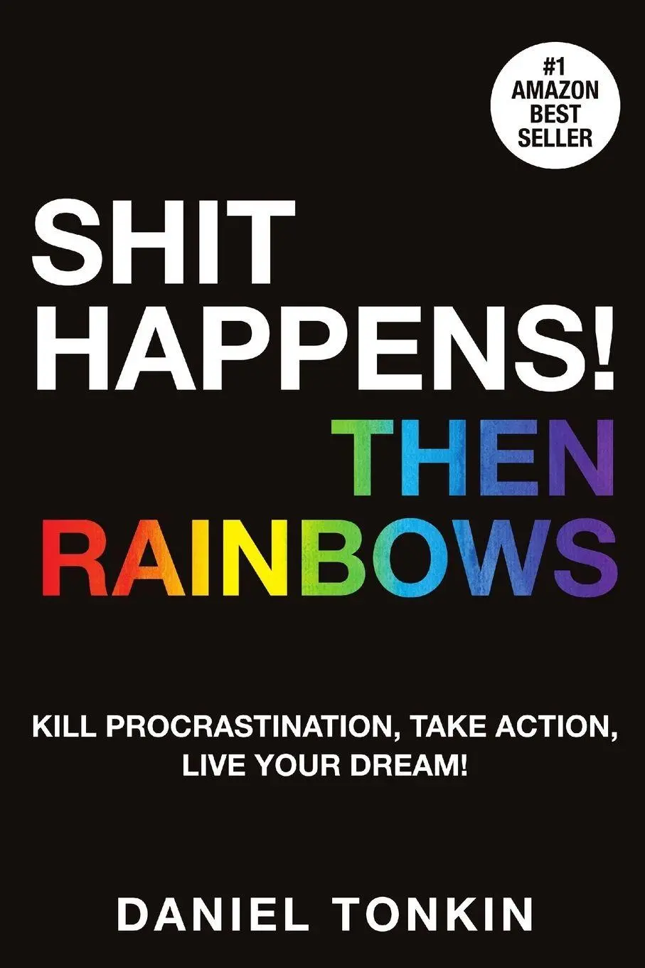 Cover: 9781387304653 | Shit Happens, Then Rainbows | Daniel Tonkin | Taschenbuch | Englisch
