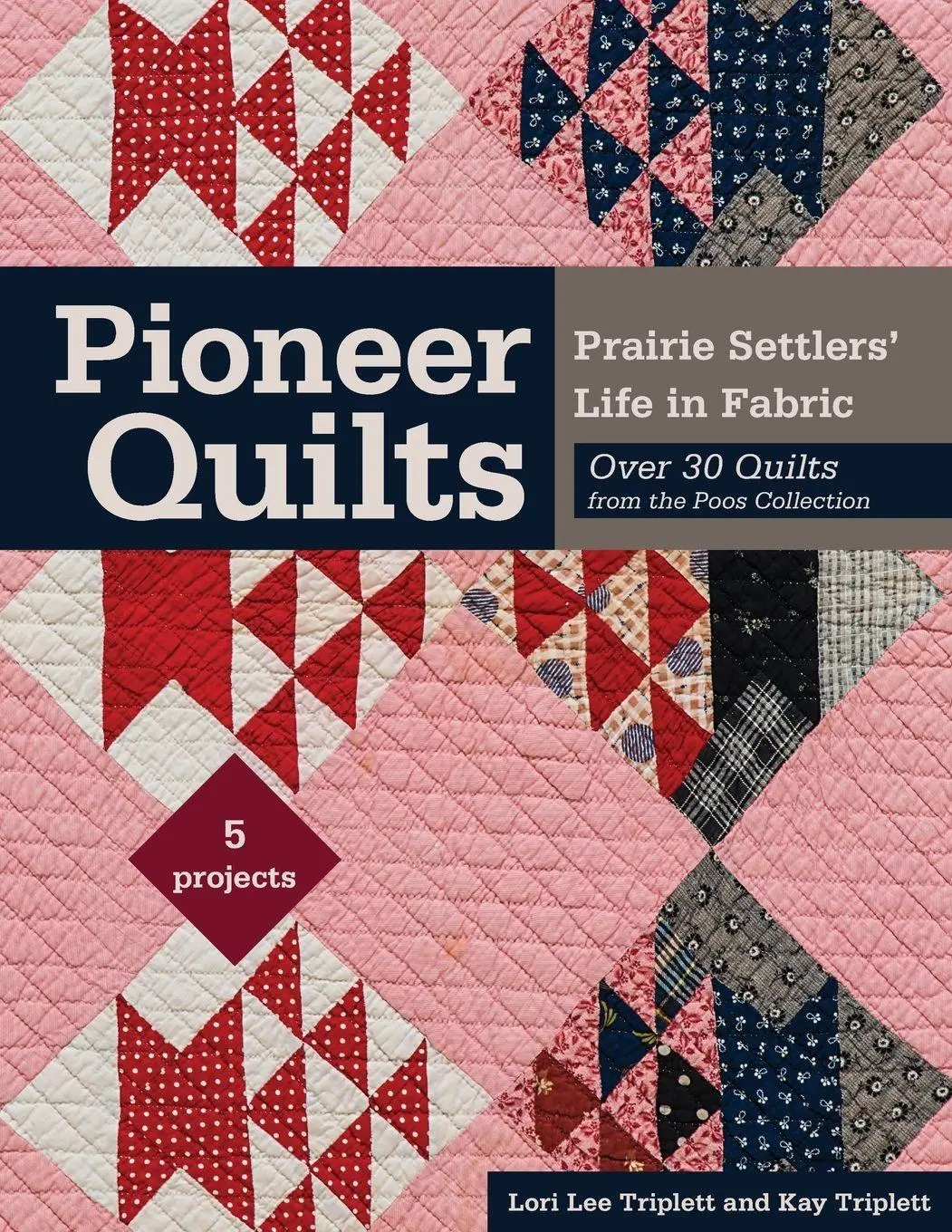Cover: 9781617454653 | Pioneer Quilts - Print-On-Demand Edition | Lori Lee Triplett (u. a.)