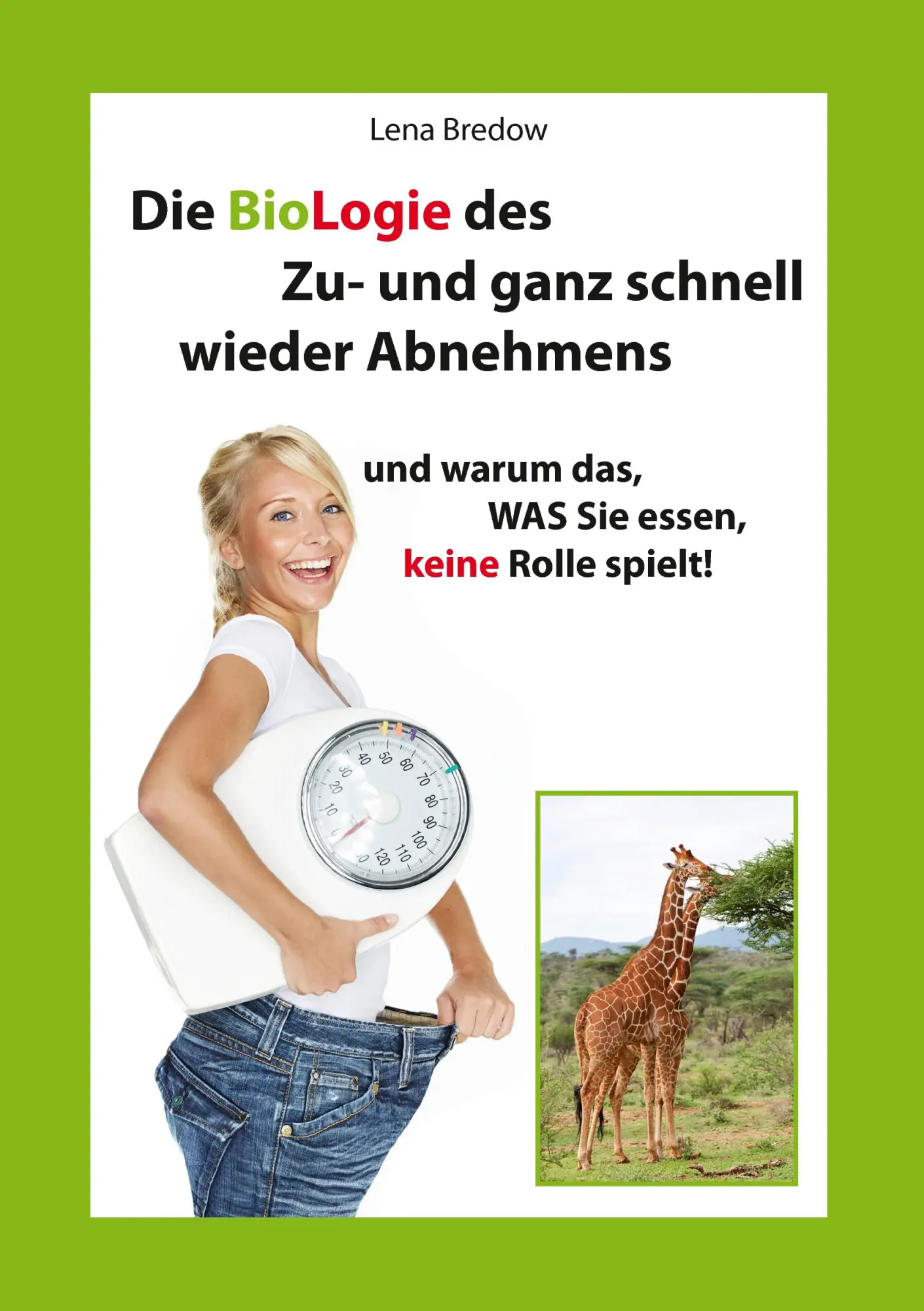 Cover: 9783734764653 | Die BioLogie des Zu- und ganz schnell wieder Abnehmens | Lena Bredow