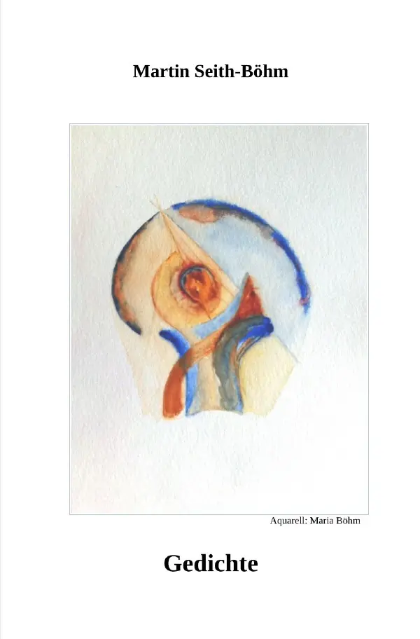 Cover: 9783819764653 | Gedichte | Martin Seith-Böhm | Taschenbuch | 116 S. | Deutsch | 2025