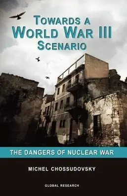 Cover: 9780973714753 | Towards a World War III Scenario: The Dangers of Nuclear War | Buch