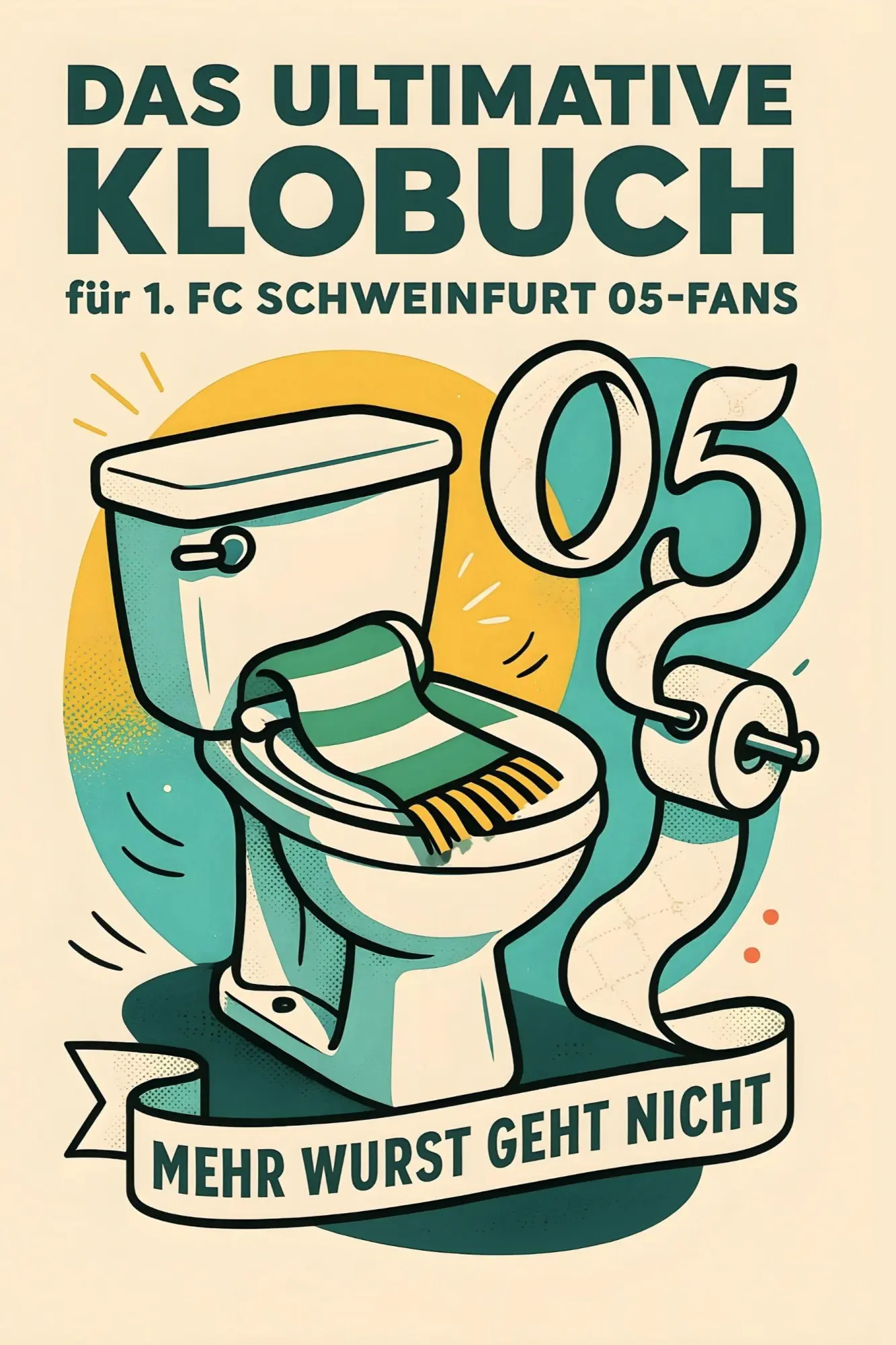 Cover: 9783695394753 | Das ultimative Klobuch für 1. FC Schweinfurt 05-Fans | Jonas Schäfer