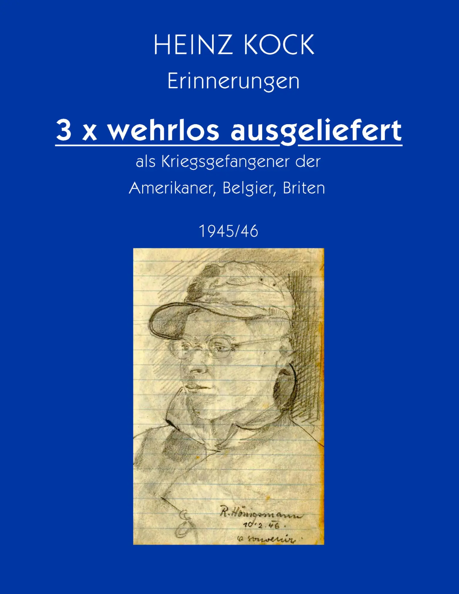 Cover: 9783833444753 | 3 x wehrlos ausgeliefert als Kriegsgefangener der Amerikaner,...